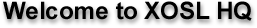 [Welcome to XOSL HQ]